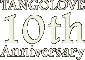 TANGOLOVE 10th Anniversary